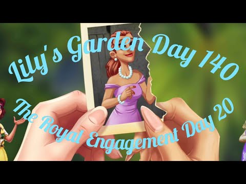 Lily's Garden Day 140 - The Royal Engagement Day 20