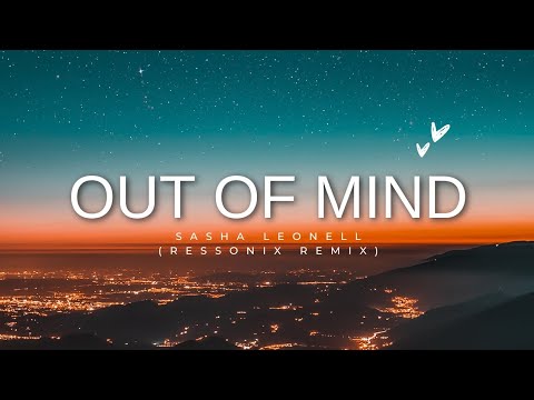 Out Of Mind - Sasha Leonell (Ressonix Remix)