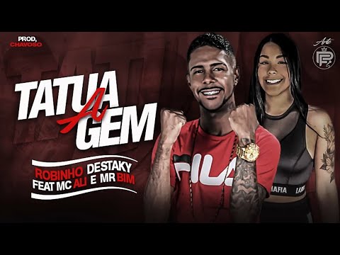 ROBINHO DESTAKY FEAT MC ALI MR BIM - A TATUAGEM