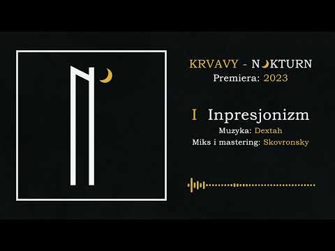 Krvavy - Inpresjonizm (muz. Dextah) / Nokturn 2023