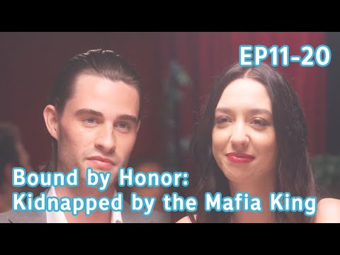 Bound by Honor: Kidnapped by the Mafia King FULL Part 2 (EP11-EP20) #reelshort #drama #mafia
