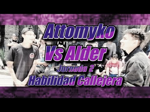 Attomyko Vs Alder | Habilidad Callejera - Jornada 2