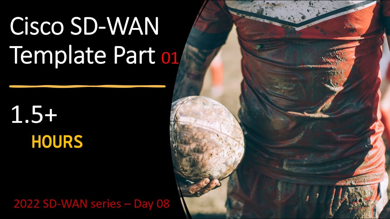 Day 08 - Cisco SD-WAN - Understand the Template Part 01