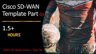 Day 08 - Cisco SD-WAN - Understand the Template Part 01