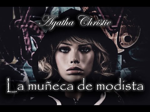 , title : 'La muñeca de modista - Audiolibro de Agatha Christie - Narrado'