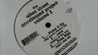 The Allen Street Unreleased Project Volume 2 - Pump It Up (Big Worms Factory Mix)