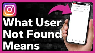 What Does User Not Found Mean On Instagram