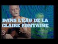 GEORGES BRASSENS "DANS L'EAU DE LA CLAIRE FONTAINE"