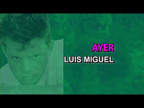 Luis Miguel - Ayer (Karaoke)
