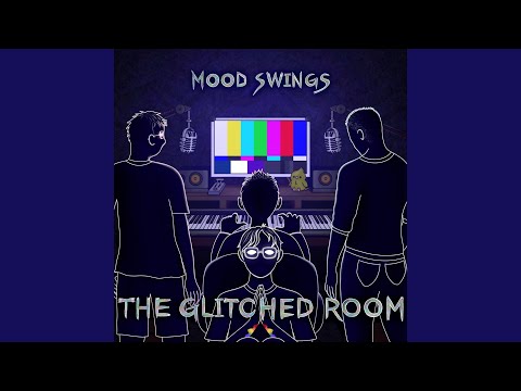 The Glitched Room - Mood Swings (New Zealand)