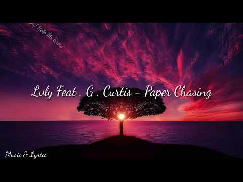 Lvly Feat . G . Curtis - Paper Chasing (Lyrics)
