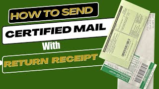 How to Send a letter Certified Mail with Return Receipt