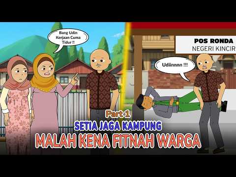 Setia Jaga Kampung Malah Kena Fitnah Warga Part 1 | Drama Animasi