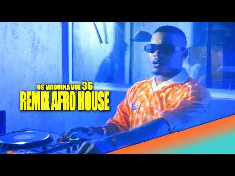 Remix Afro House Novo 2025 (Os Maquina Vol 36) Dj Gelson Gelson Official