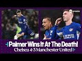 🫨 Pandemonium at the Bridge as Cole Palmer scores twice in injury time | Chelsea 4-3 Man United