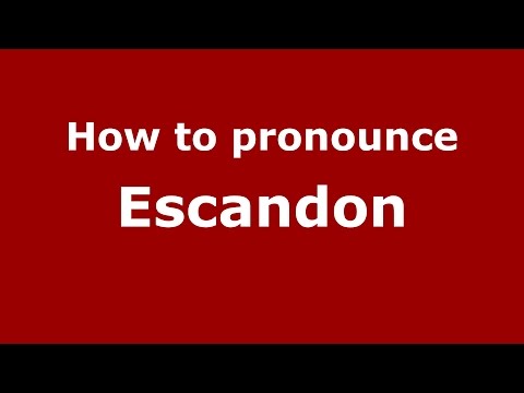 How to pronounce Escandon