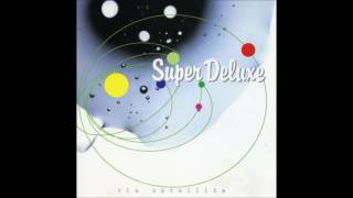 Super Deluxe - Your Pleasure's Mine