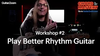Chords Workshop 2: Play Better Rhythm Guitar