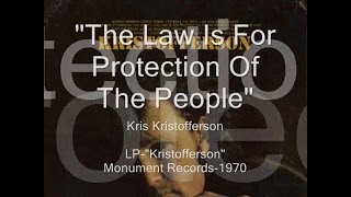 Kris Kristofferson - "The Law Is For Protection Of The People"