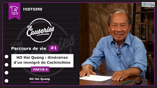 Causeries Histoire - Parcours de vie #1 - HO Hai Quang : itinéraires d'un immigré de Cochinchine - 4