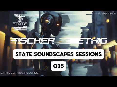 State Soundscapes Sessions Vol. 35 with Fischer & Miethig