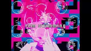 - rem swimming 歌ってみた/弱酸性