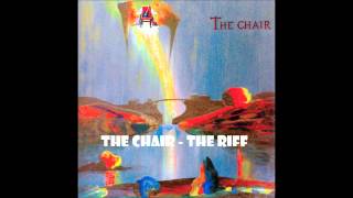 The Chair - The Riff