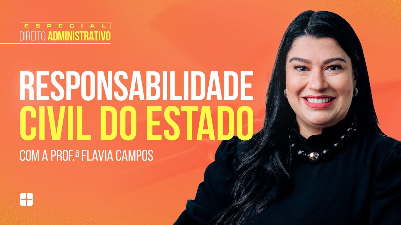 Responsabilidade Civil do ESTADO | Prof.ª Flávia Campos