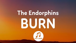 The Endorphins - Burn (Lyrics)