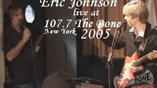 Eric Johnson live at 107.7 The Bone, New York (2005) [Full Concert]