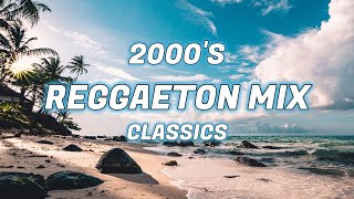 2000&#39;s REGGAETON CLASSICS MIX - Daddy Yankee, Tego Calderon, Don Omar, Nicki Jam +