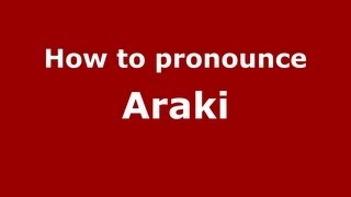 How to pronounce Araki