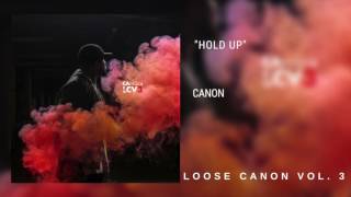 Canon - Hold Up [Official Audio]