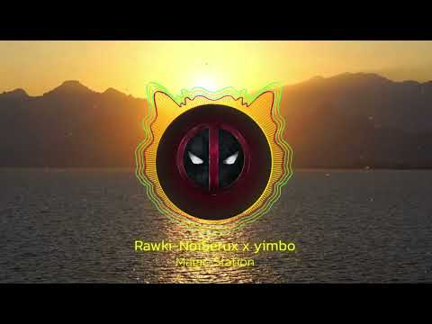 Rawki NoiSerux x yimbo ✨