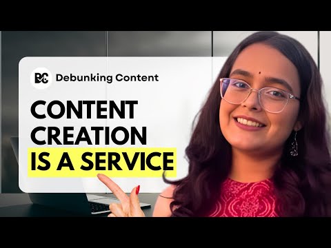 Content creation is a service - Day 36 - Debunking Content