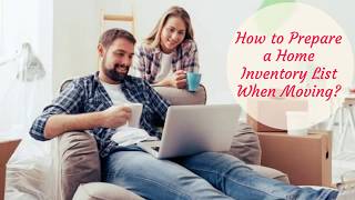 How to Prepare a Home Inventory List during a move?