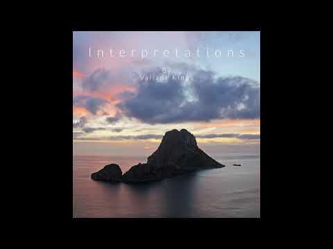 Valiant Kings - Interpretations Vol 4 (Melodic House & Techno)