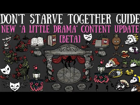 "A Little Drama" Content Update! NEW Mobs, Mechanics & More - Don't Starve Together Guide [BETA]