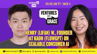 Henry (Lifan) W., Founder at Kaon FlowGPT on Scalable Consumer AI