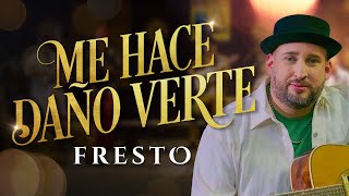 Fresto Music - Me Hace Daño Verte