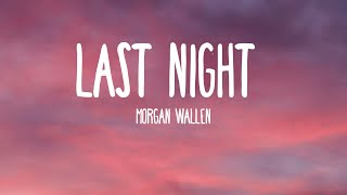 Morgan Wallen - Last Night (Lyrics)