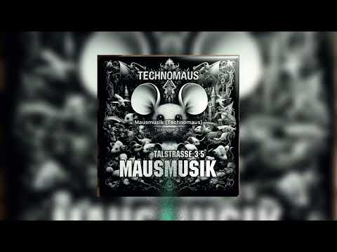 Talstrasse 3-5 - Mausmusik (Technomaus) (Official)