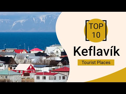 Top 10 Best Tourist Places to Visit in Keflavík | Iceland - English