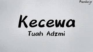 Download lagu Tuah Adzmi - kecewa (lirik) mp3
