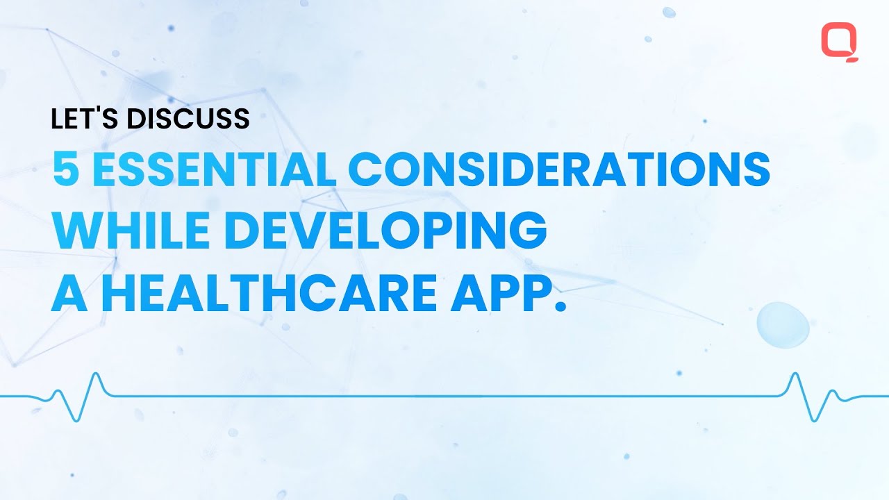 5 Essential Considerations for Healthcare App Development