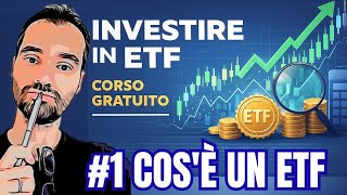 #1 INVESTIRE IN ETF - CORSO GRATUITO: Cos'è un ETF