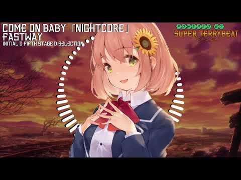 「Super EuroNightcore」 Fastway - Come On Baby ~ Initial D ~