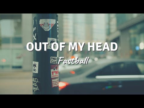 OUT OF MY HEAD by Fastball (Lyric Video)