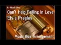 Can't Help Falling In Love/Elvis Presley [Music Box]