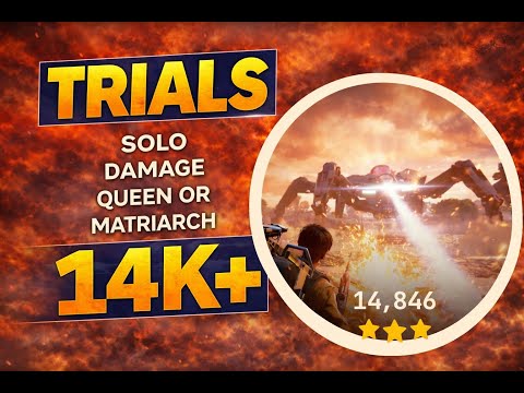 Solo Damage Queen or Matriarch Trials Run 14K+